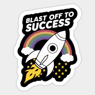 You are unstoppable Like A Rocket! Sticker